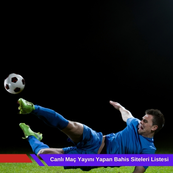Canlı Maç Yayını Yapan Bahis Siteleri Listesi