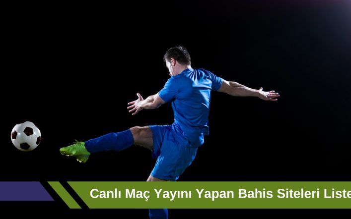 Ücretsiz Canlı Maç Yayını Yapan Bahis Siteleri Listesi