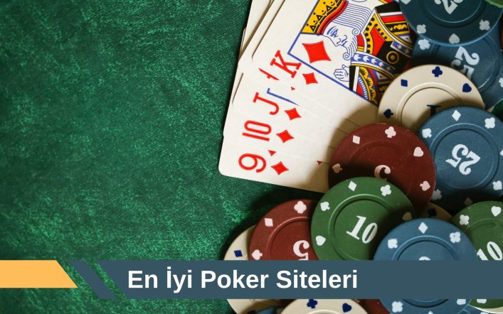 En iyi Poker Siteleri İçinde Bir Araya Gelen 5 Özellik!